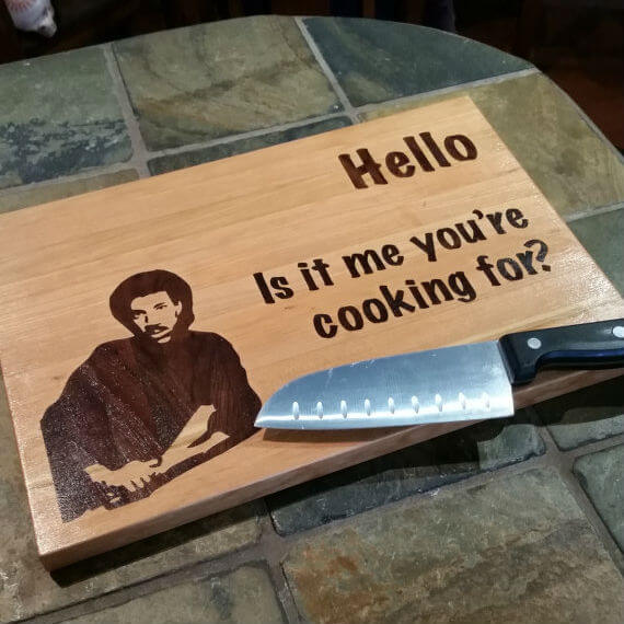 lionel richie cutting board - hello, is it me you're cooking for?